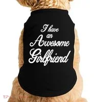 I Have An Awesome Girlfriend Doggie Tank thumb 0