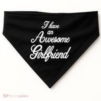 I Have An Awesome Girlfriend USA-Made Doggie Bandana thumb 0
