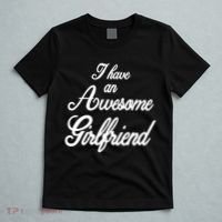 I Have An Awesome Girlfriend T-Shirt thumb 5