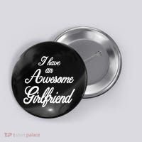 I Have An Awesome Girlfriend Button thumb 0