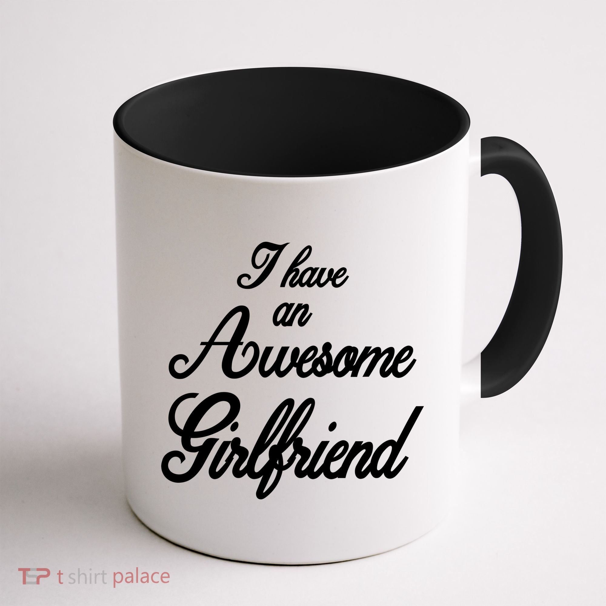 I Have An Awesome Girlfriend Coffee Mug