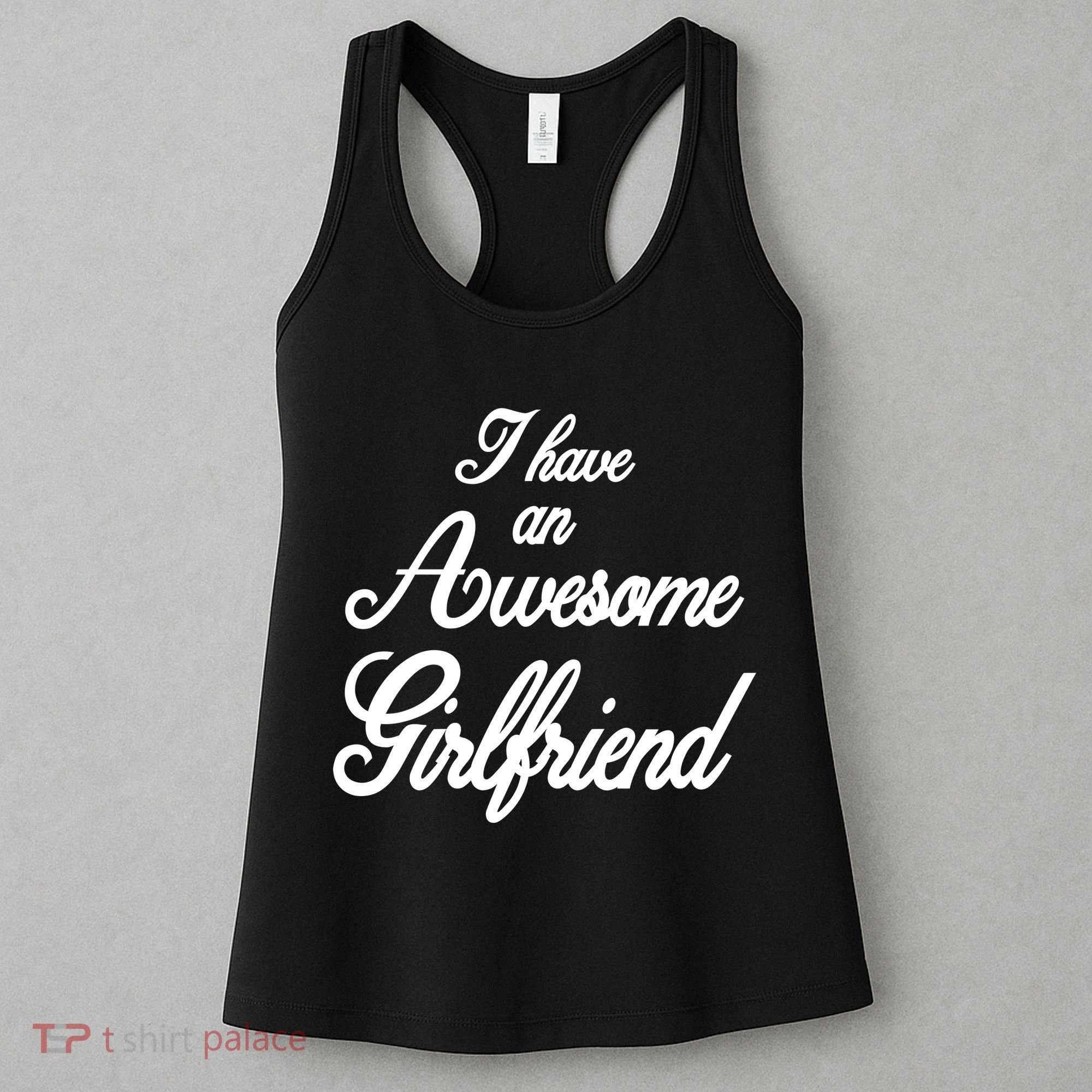 I Have An Awesome Girlfriend Women's Tank Top