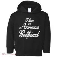I Have An Awesome Girlfriend Toddler Hoodie thumb 0
