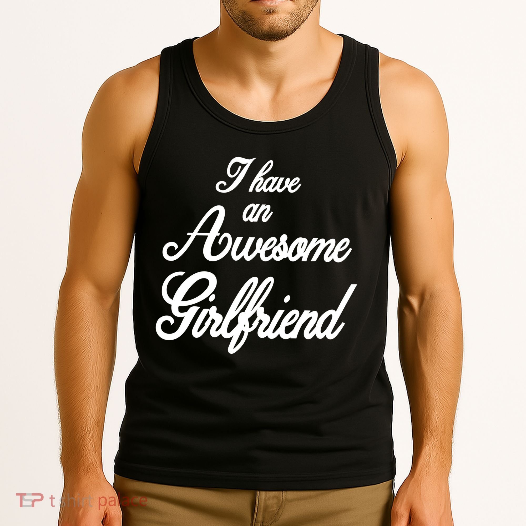 I Have An Awesome Girlfriend Tank Top