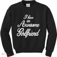 I Have An Awesome Girlfriend Kids Sweatshirt thumb 0