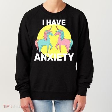 I Have Anxiety Unicorn Women's Sweatshirt