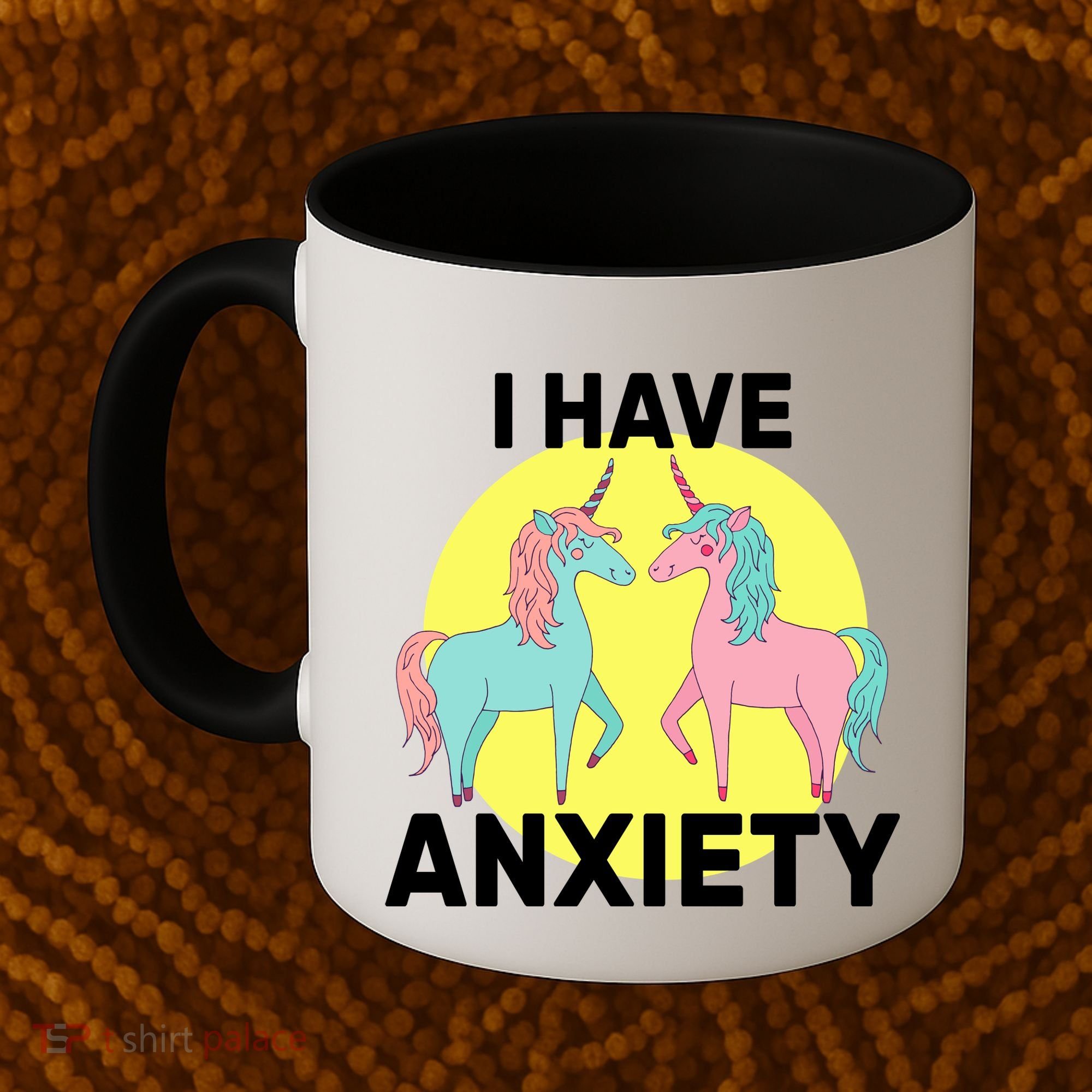 I Have Anxiety Unicorn Coffee Mug
