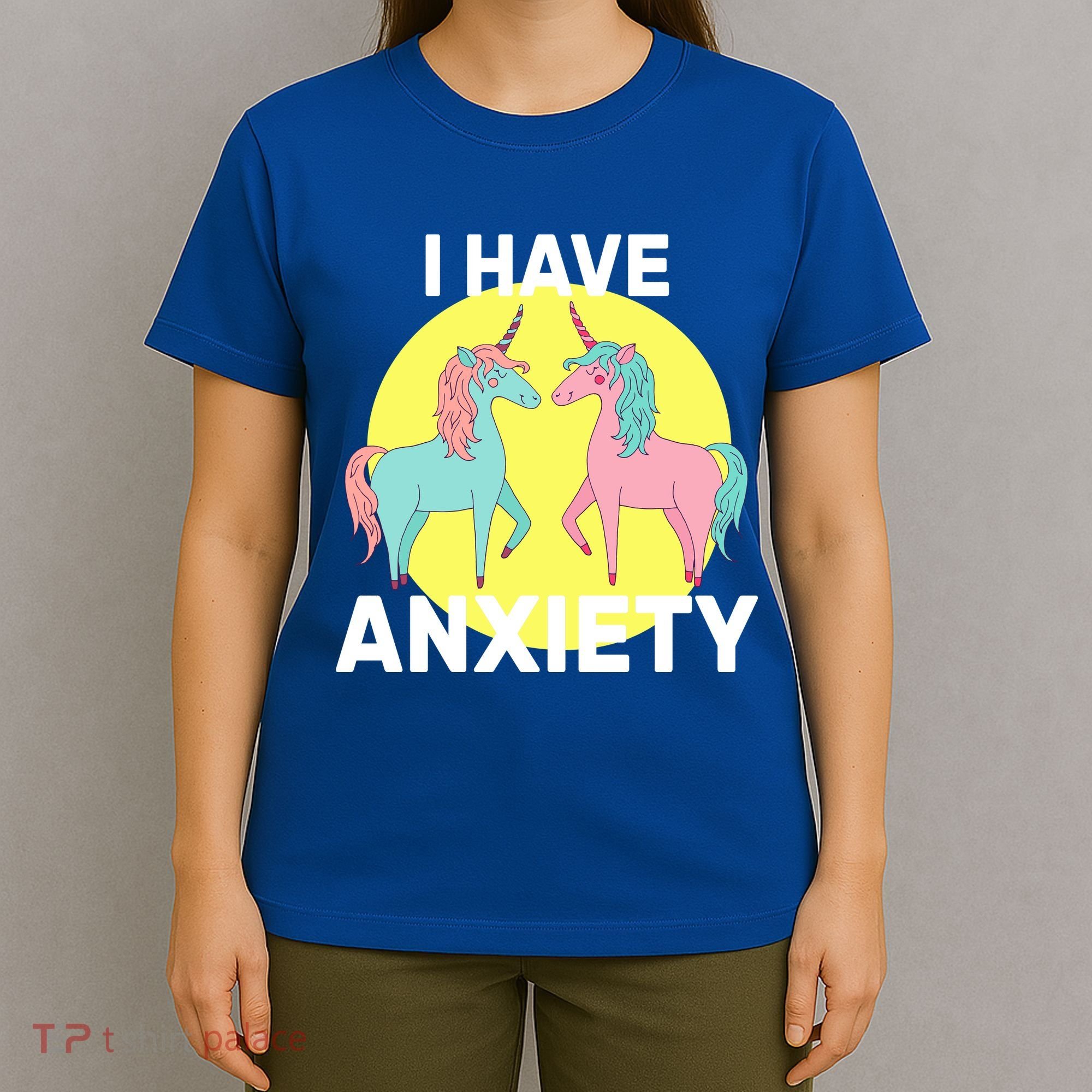 I Have Anxiety Unicorn T-Shirt