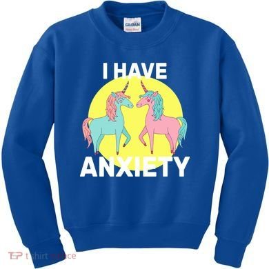 I Have Anxiety Unicorn Kids Sweatshirt