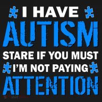 I Have Autism Stare If You Must I'm Not Paying Attention T-Shirt thumb 7