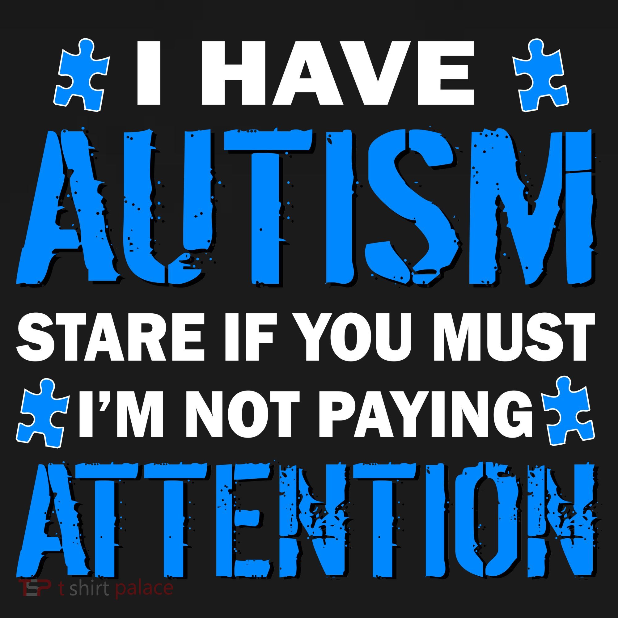 I Have Autism Stare If You Must I'm Not Paying Attention T-Shirt