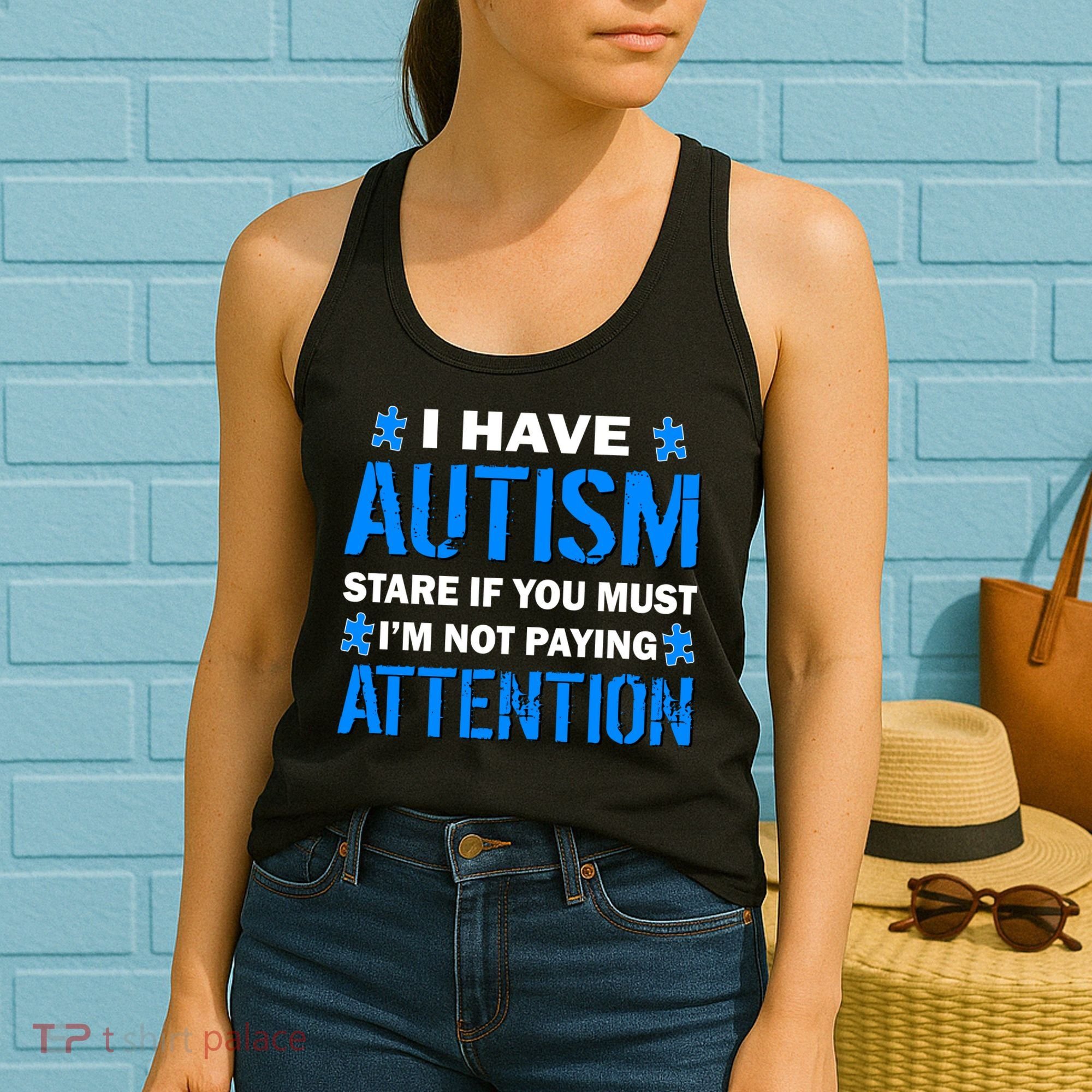 I Have Autism Stare If You Must I'm Not Paying Attention Women's Tank Top