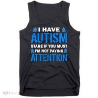 I Have Autism Stare If You Must I'm Not Paying Attention Tank Top thumb 0