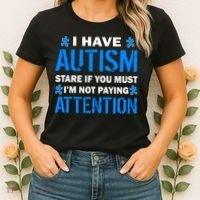I Have Autism Stare If You Must I'm Not Paying Attention Women's T-Shirt thumb 2