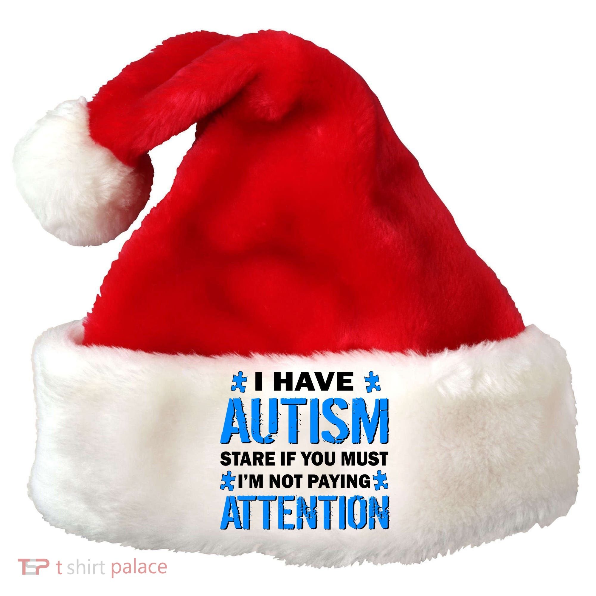 I Have Autism Stare If You Must I'm Not Paying Attention Santa Hat