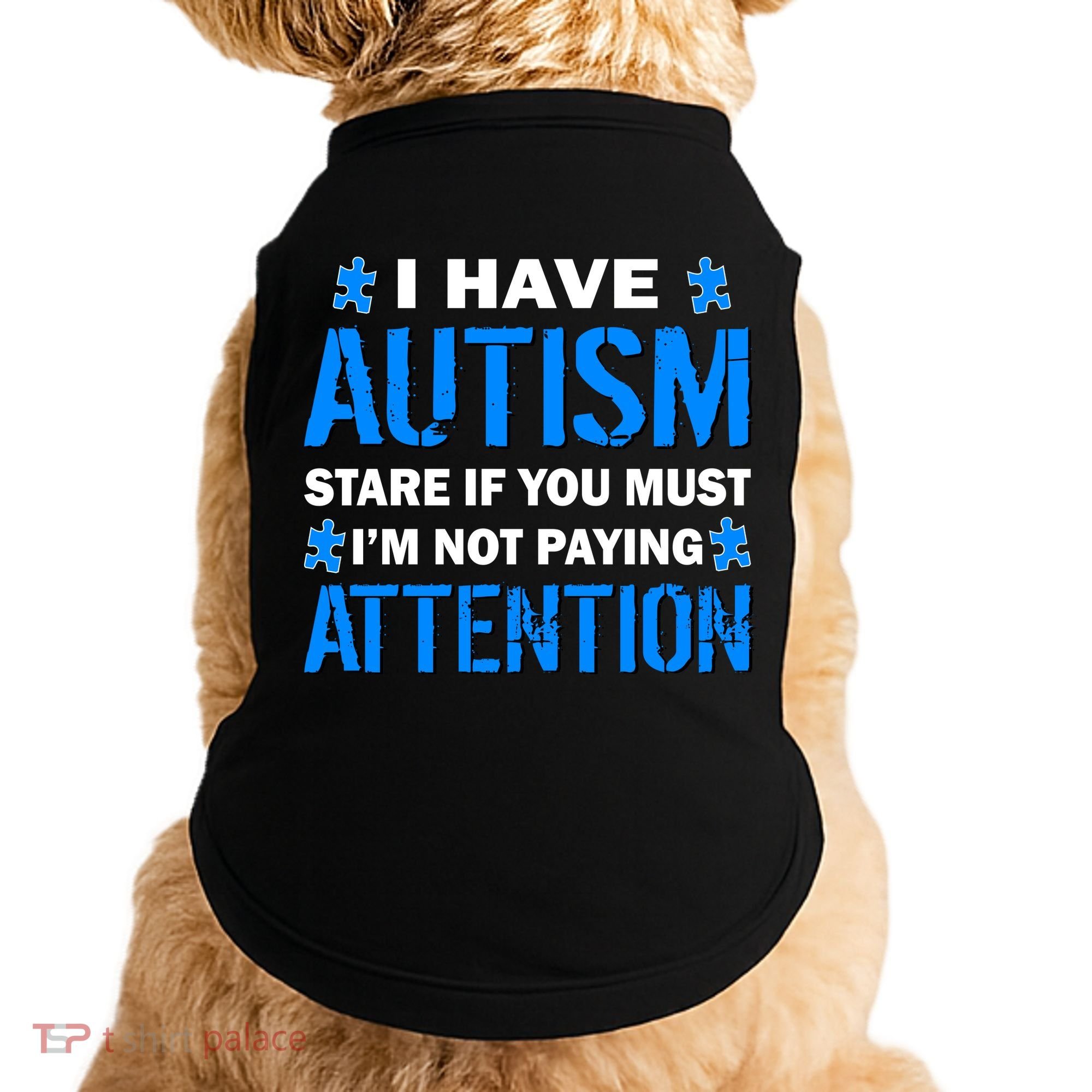 I Have Autism Stare If You Must Not Paying Attention Doggie Tank