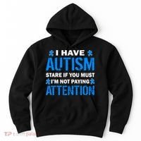 I Have Autism Stare If You Must Not Paying Attention Hoodie thumb 0