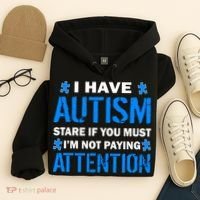 I Have Autism Stare If You Must Not Paying Attention Hoodie thumb 4
