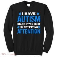 I Have Autism Stare If You Must Not Paying Attention Sweatshirt thumb 0