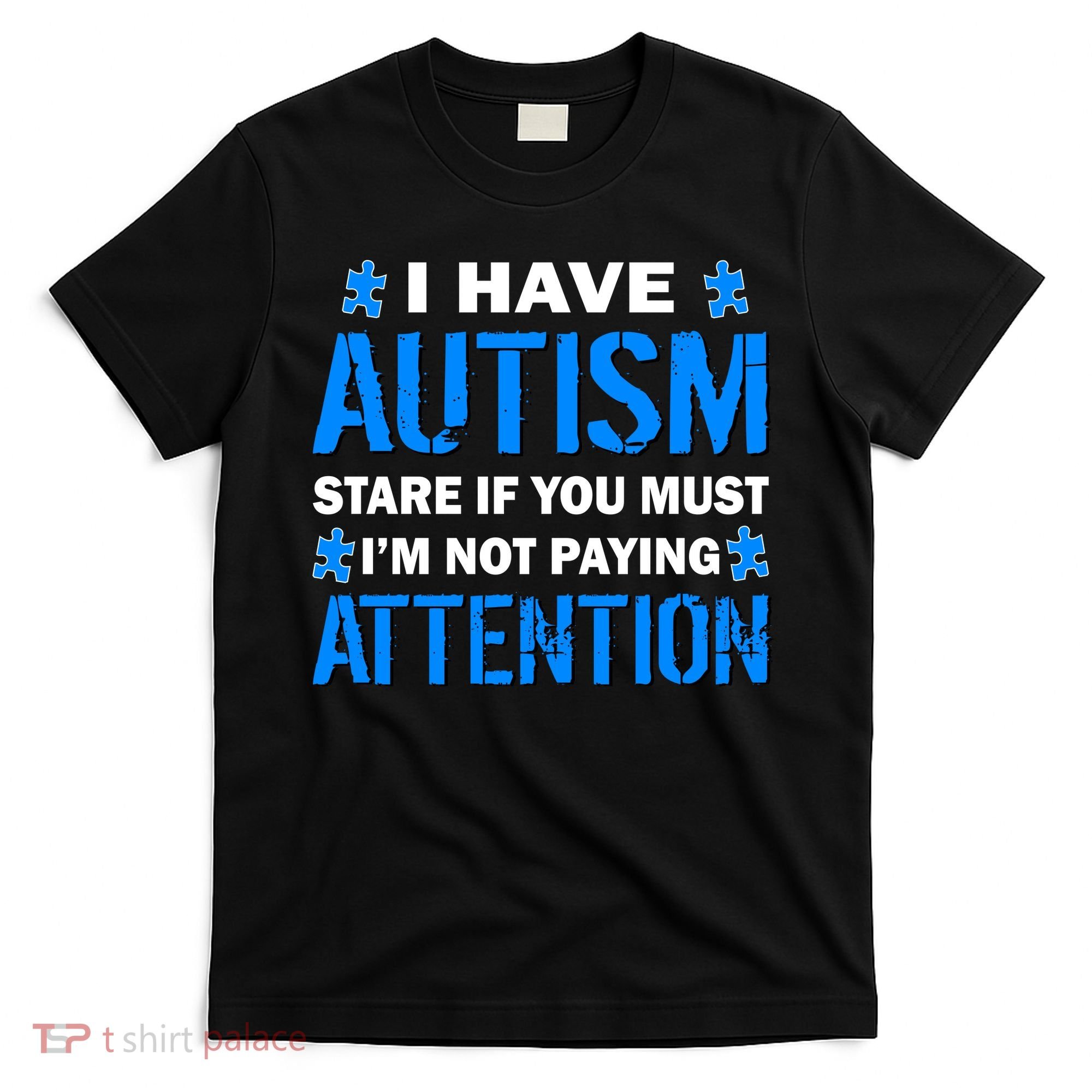 I Have Autism Stare If You Must Not Paying Attention T-Shirt