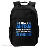 I Have Autism Stare If You Must Not Paying Attention Backpack thumb 0