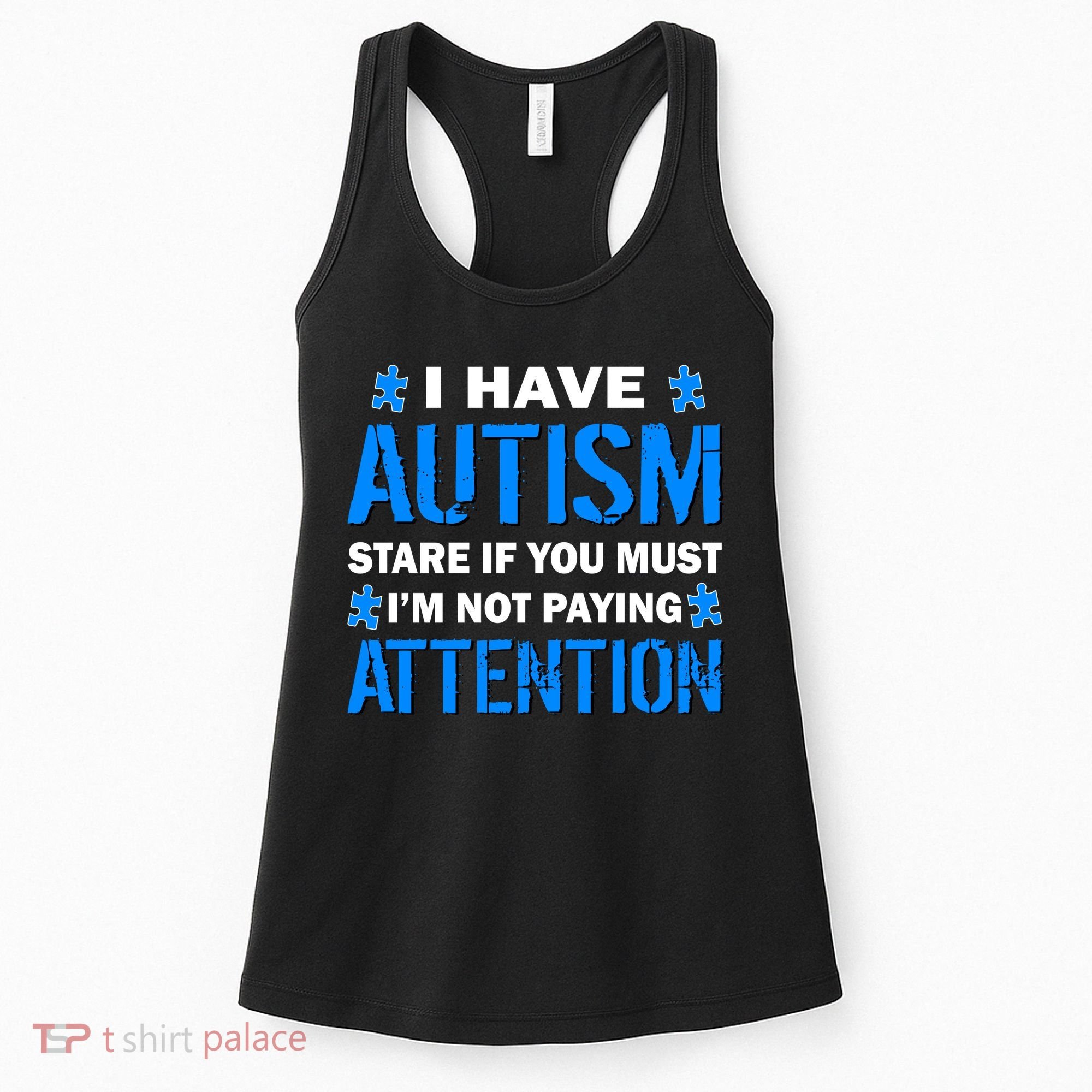 I Have Autism Stare If You Must Not Paying Attention Women's Tank Top