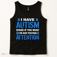 I Have Autism Stare If You Must Not Paying Attention Tank Top thumb 2