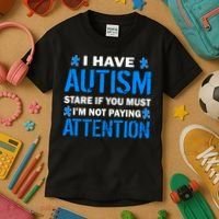 I Have Autism Stare If You Must Not Paying Attention Kids T-Shirt thumb 3