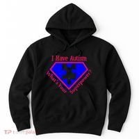 I Have Autism What's Your Super Power Hoodie thumb 0