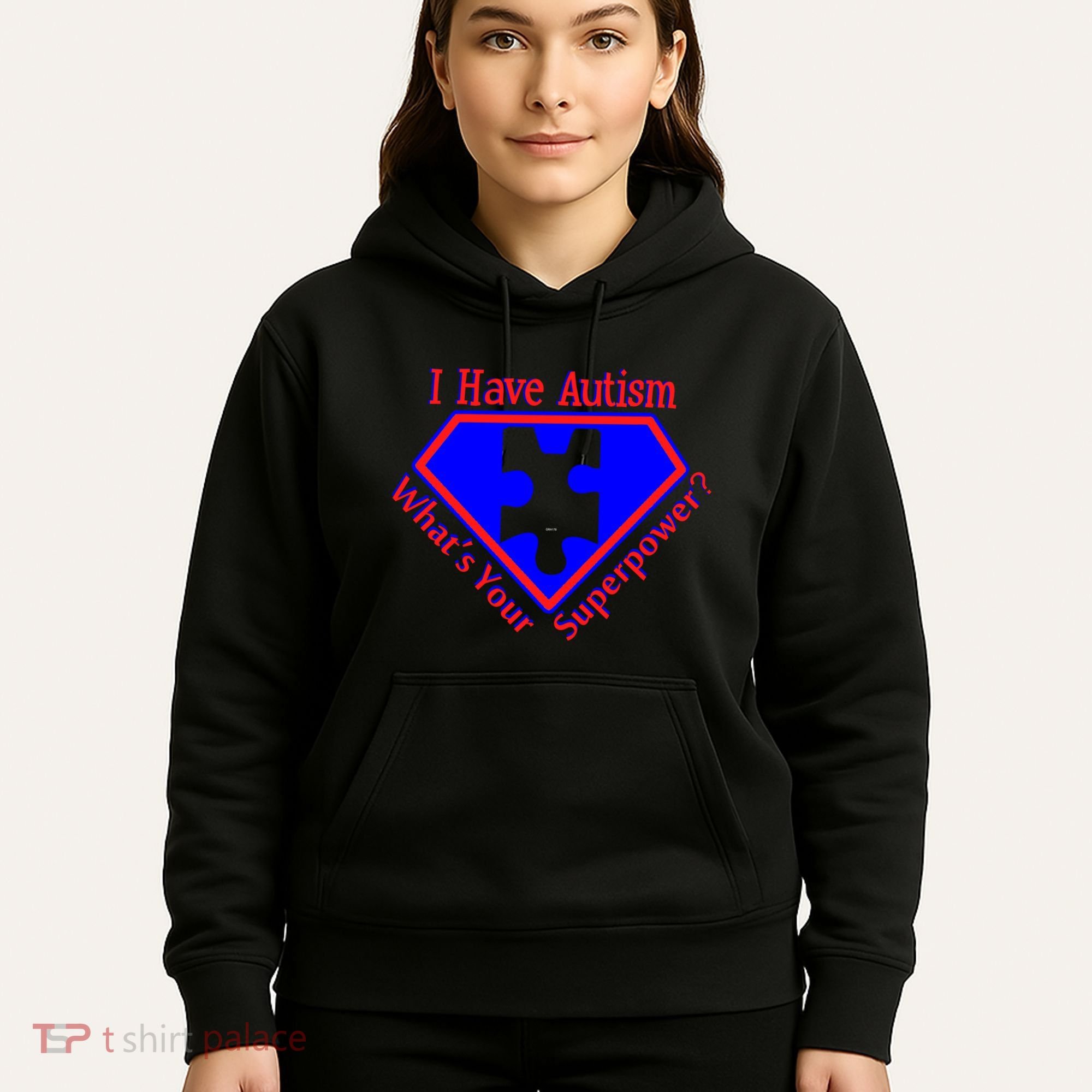I Have Autism What's Your Super Power Hoodie