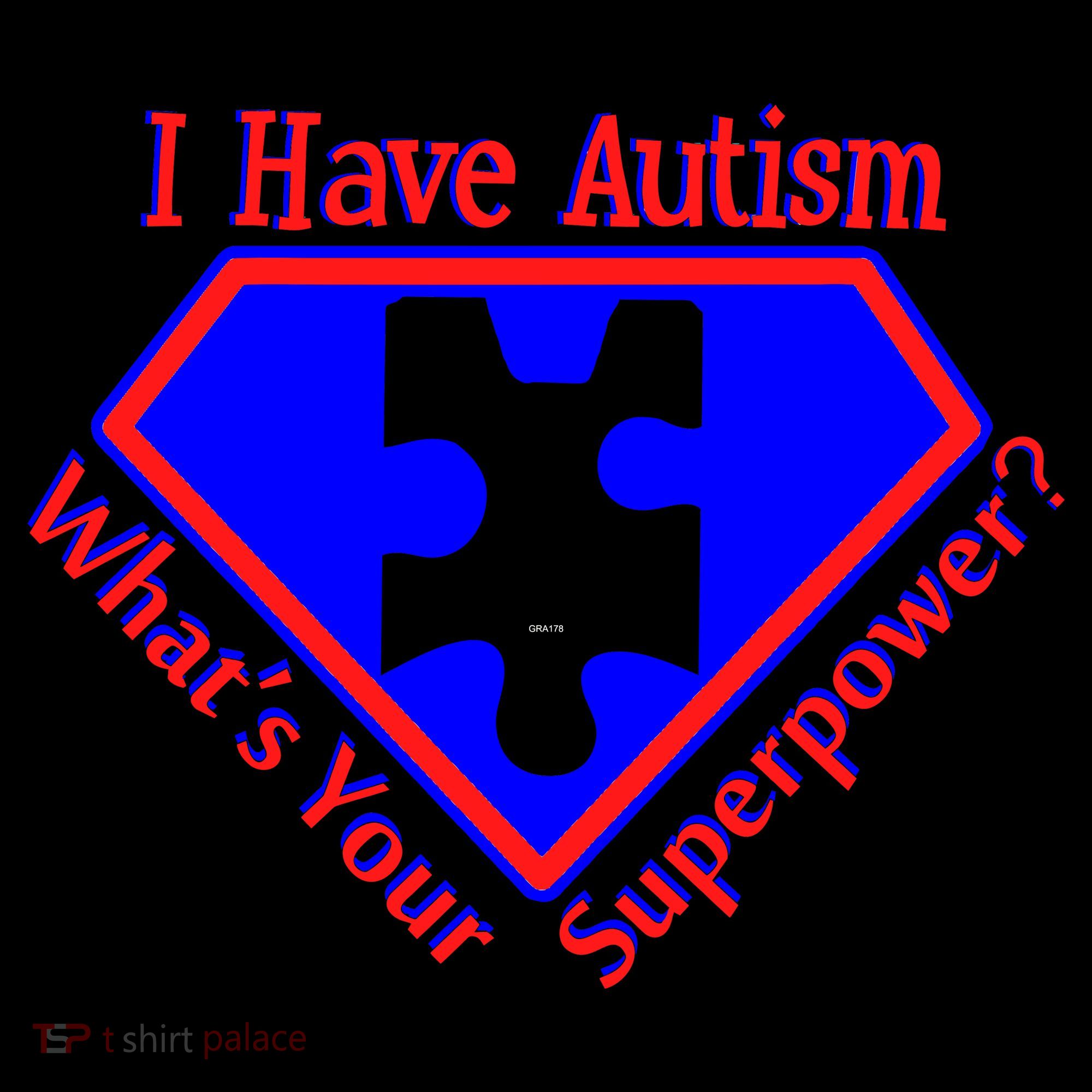 I Have Autism What's Your Super Power Hoodie