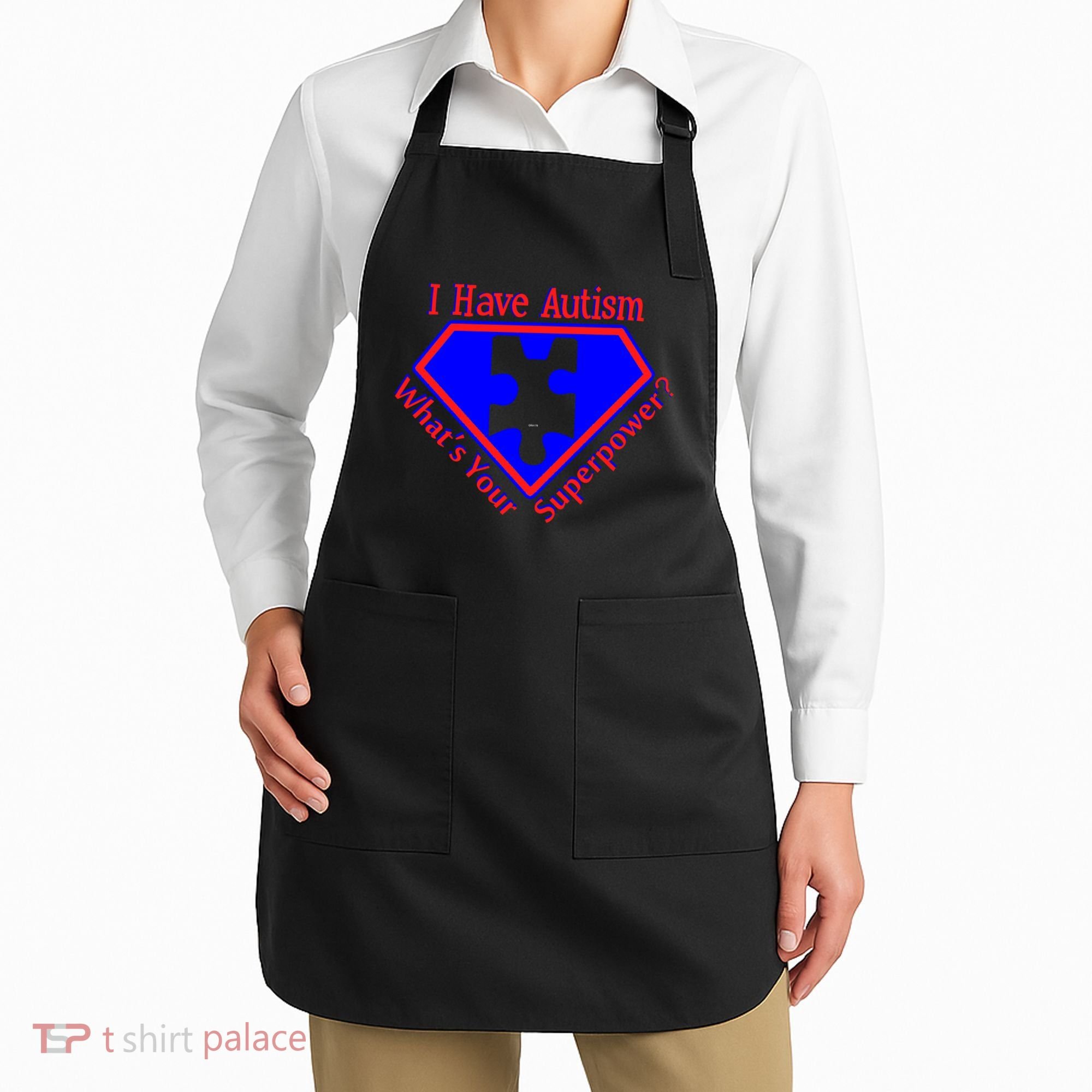 I Have Autism What's Your Super Power Apron