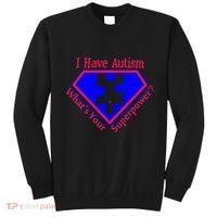 I Have Autism What's Your Super Power Sweatshirt thumb 0