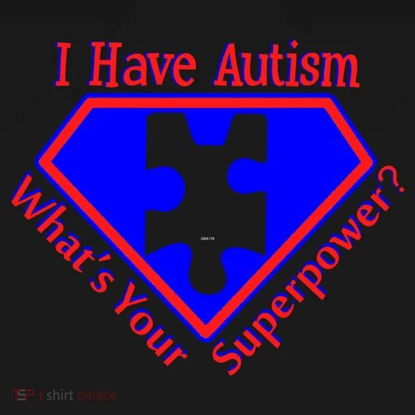 I Have Autism What's Your Super Power Sweatshirt