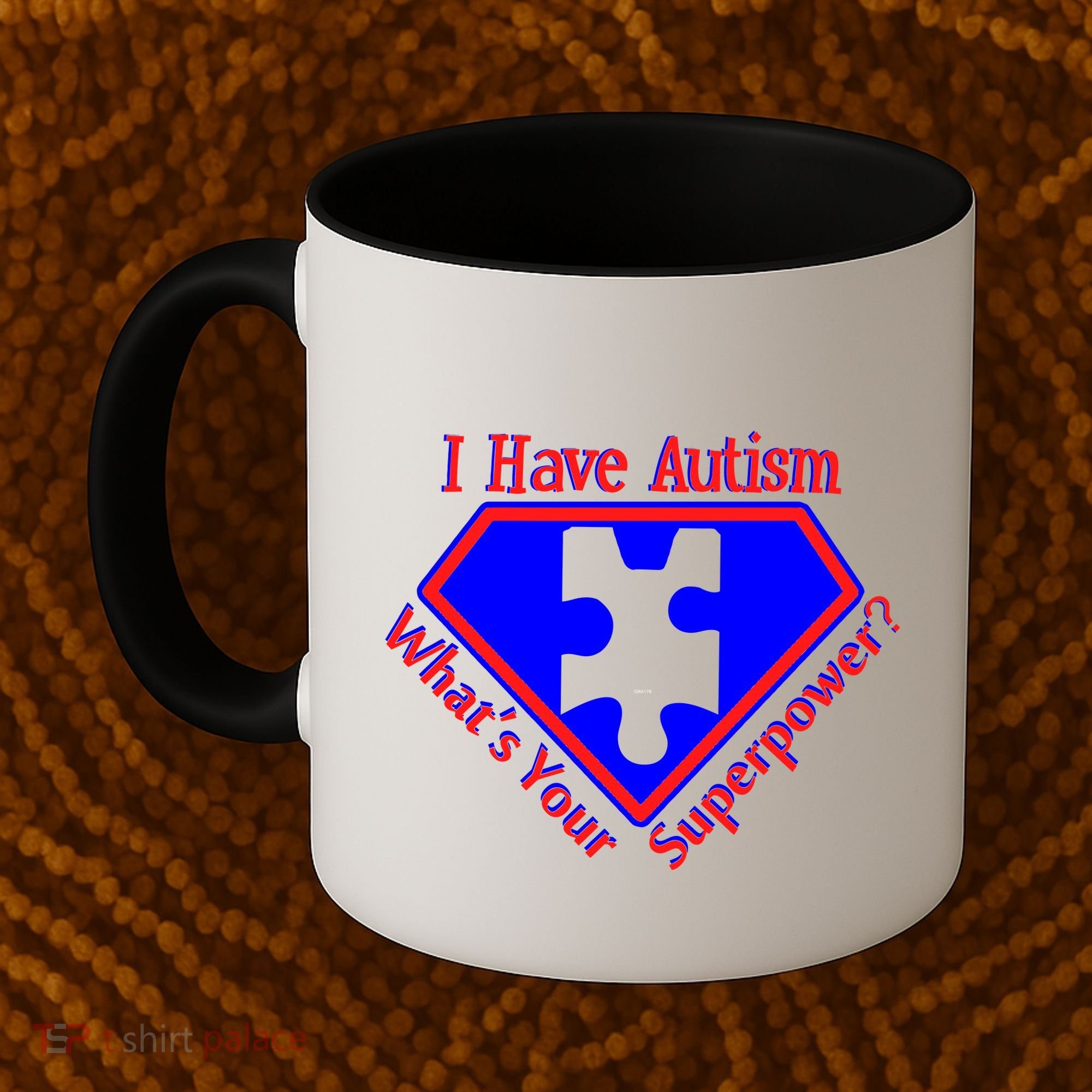 I Have Autism What's Your Super Power Coffee Mug