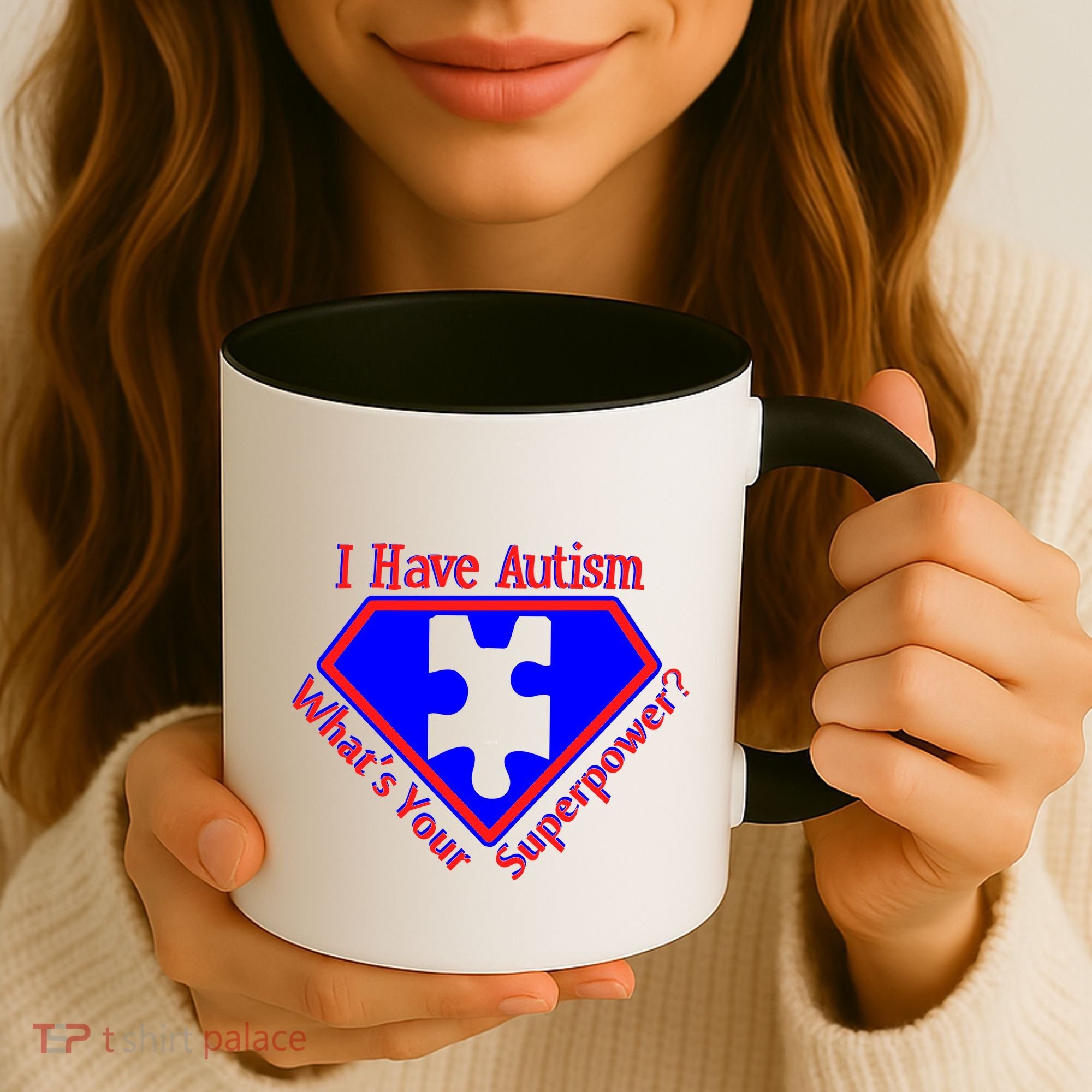 I Have Autism What's Your Super Power Coffee Mug