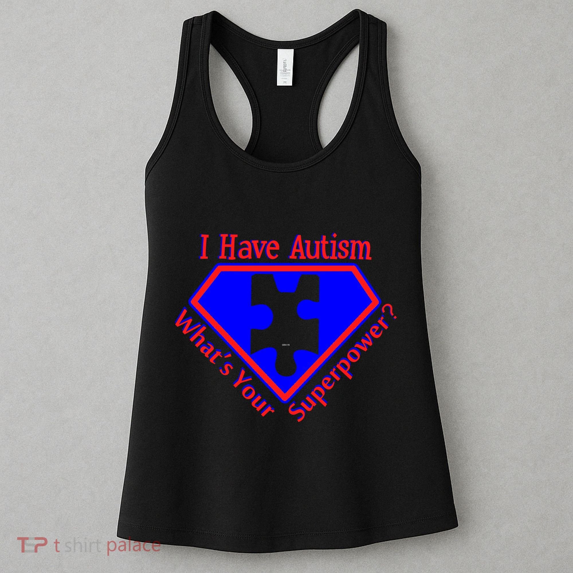 I Have Autism What's Your Super Power Women's Tank Top