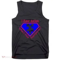 I Have Autism What's Your Super Power Tank Top thumb 0