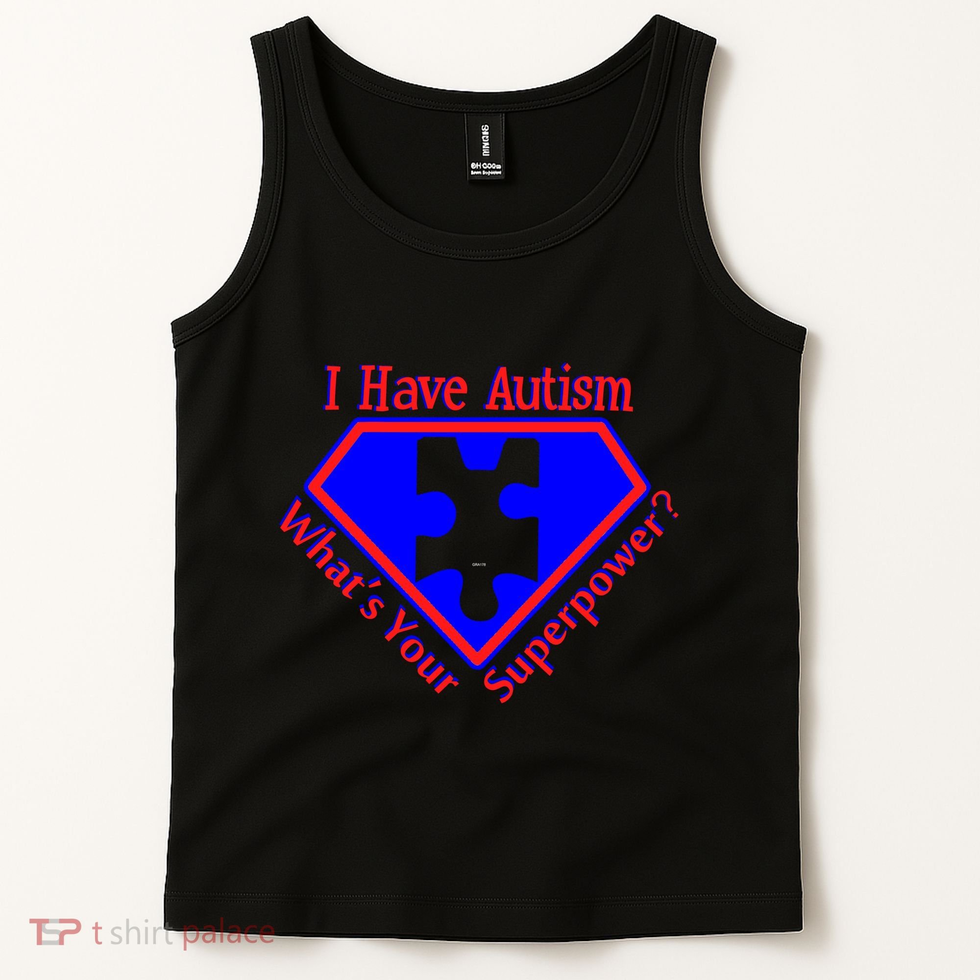 I Have Autism What's Your Super Power Tank Top