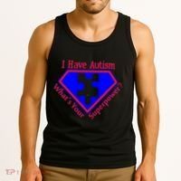 I Have Autism What's Your Super Power Tank Top thumb 3