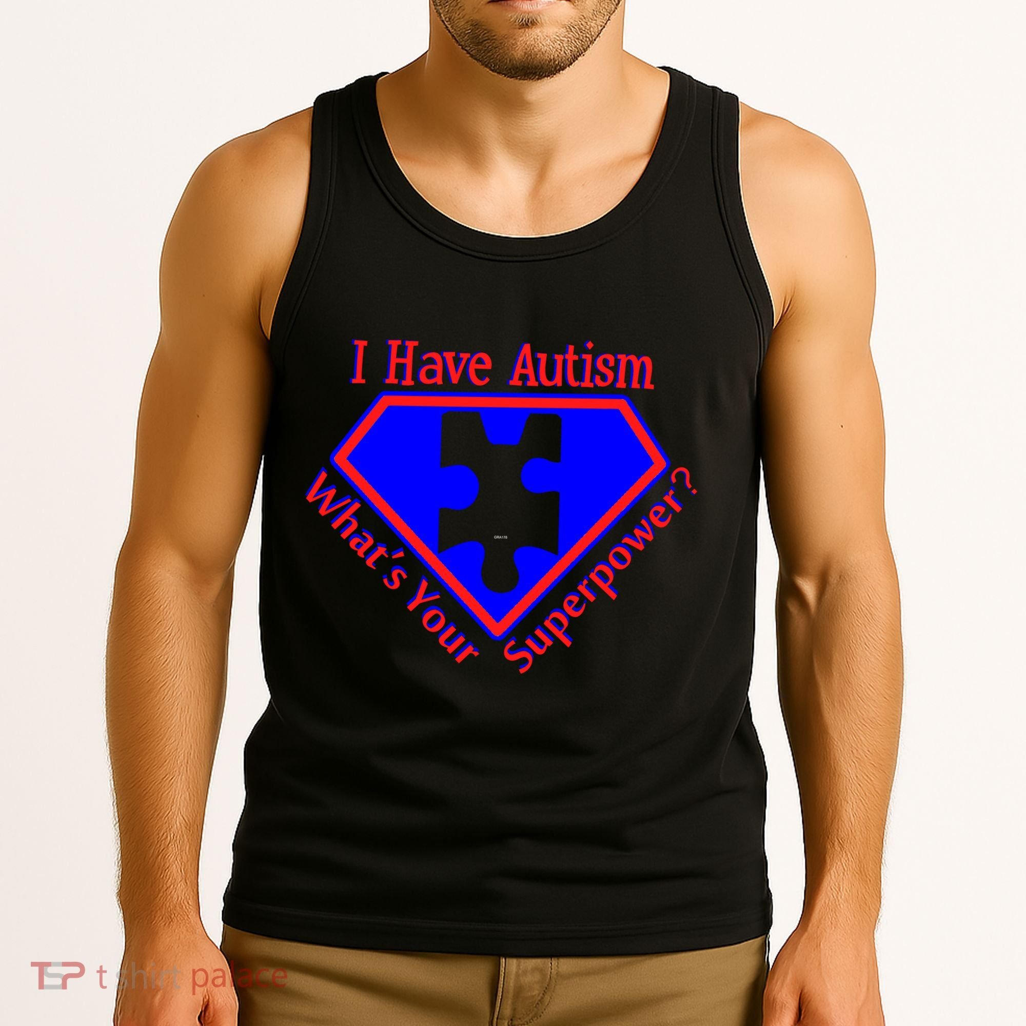 I Have Autism What's Your Super Power Tank Top