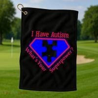 I Have Autism What's Your Super Power Golf Towel thumb 1