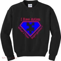 I Have Autism What's Your Super Power Kids Sweatshirt thumb 0