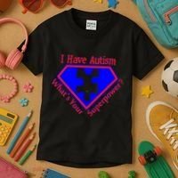 I Have Autism What's Your Super Power Kids T-Shirt thumb 3