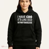 I Have CDO Its Like OCD But In Alphabetical Order Hoodie thumb 5