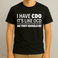I Have CDO Its Like OCD But In Alphabetical Order T-Shirt thumb 3