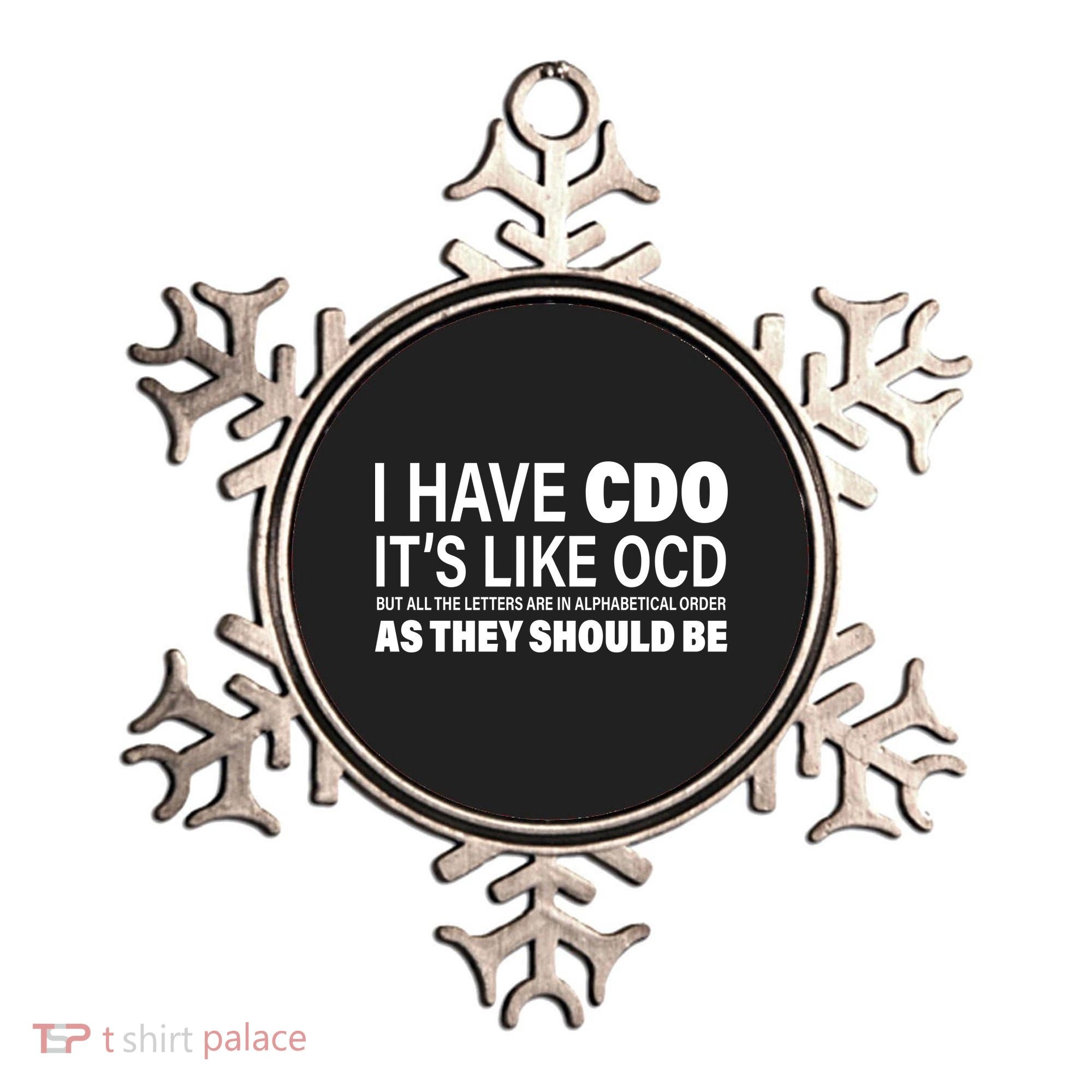 I Have CDO Its Like OCD But In Alphabetical Order Ornament