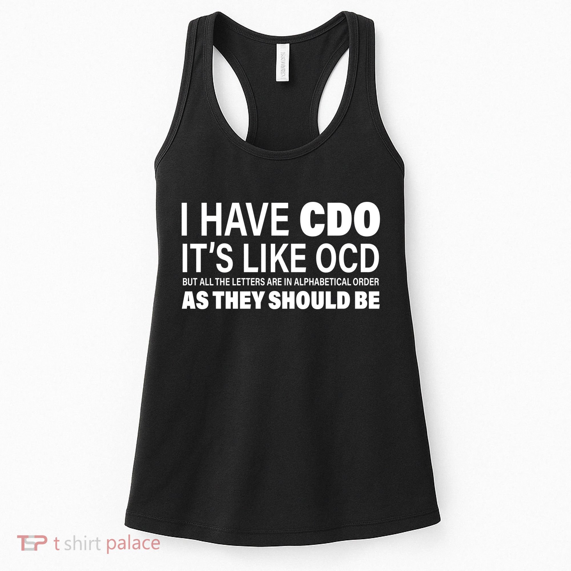I Have CDO Its Like OCD But In Alphabetical Order Women's Tank Top