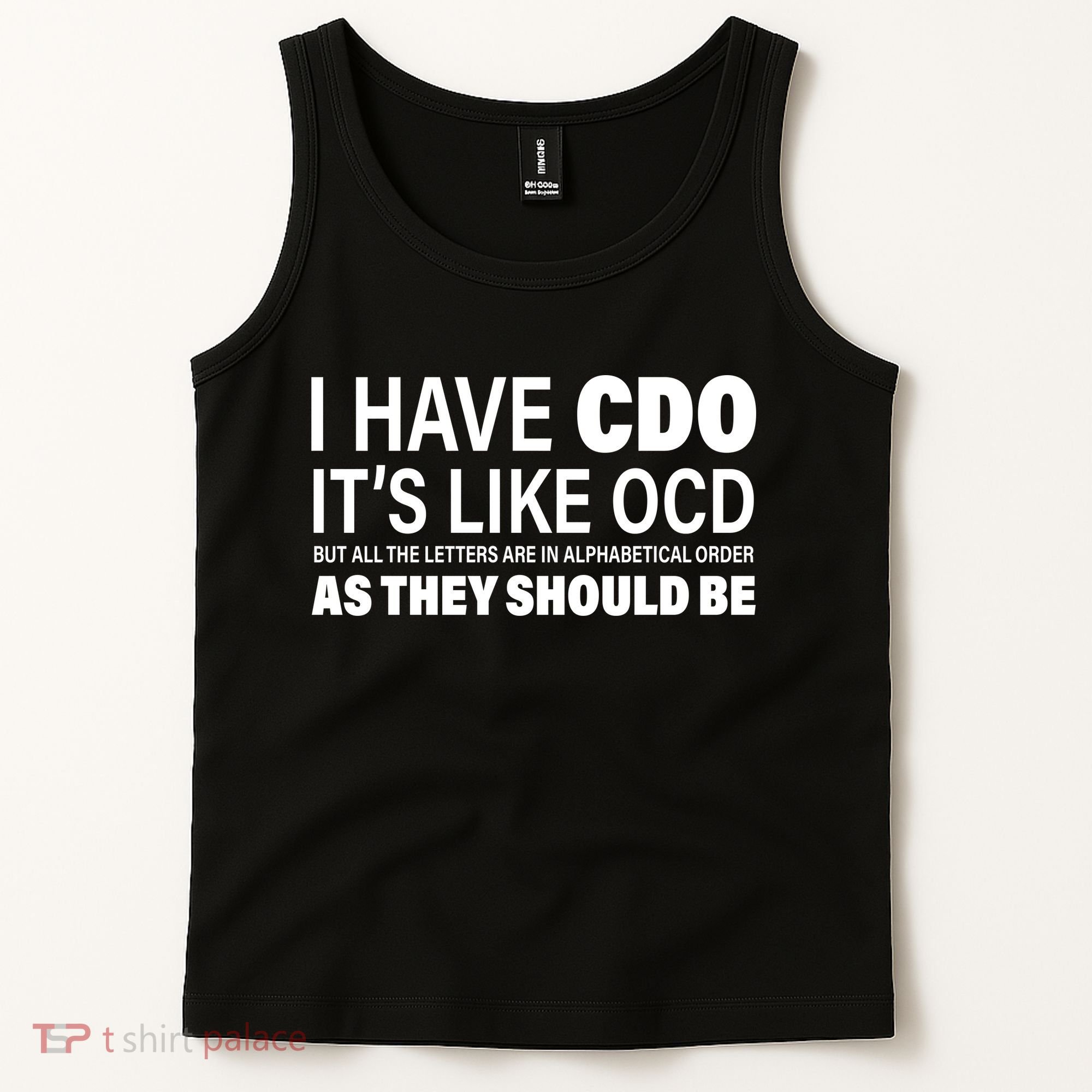 I Have CDO Its Like OCD But In Alphabetical Order Tank Top