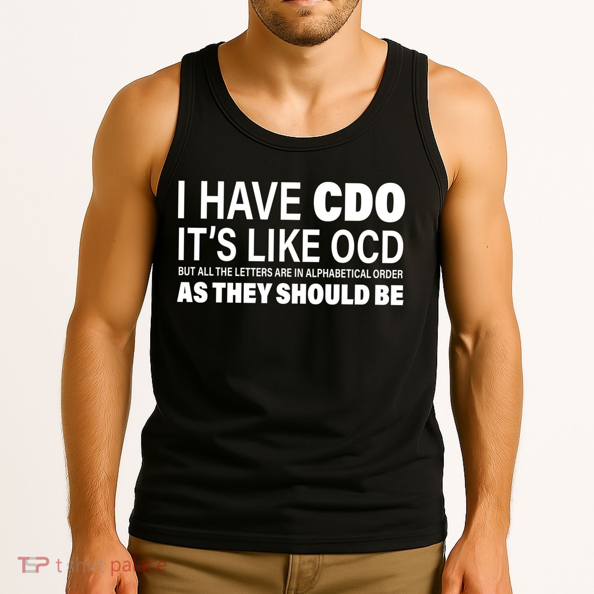 I Have CDO Its Like OCD But In Alphabetical Order Tank Top